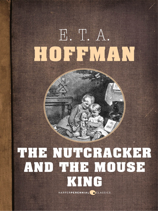 Title details for The Nutcracker and the Mouse King by E. T. A. Hoffmann - Wait list